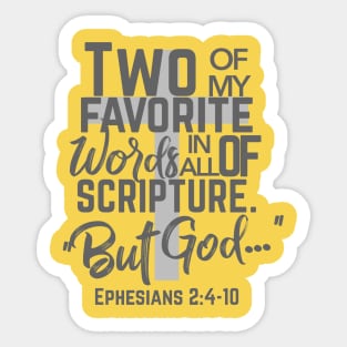 Two of My favorite words in all of scripture is "But God Ephesians 2 Sticker